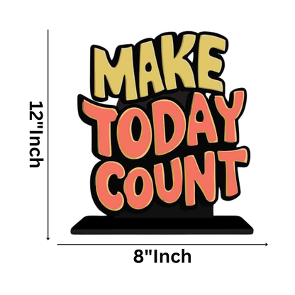 GiftShala Make Today Count Quote Figurine | Size 12*8 inch