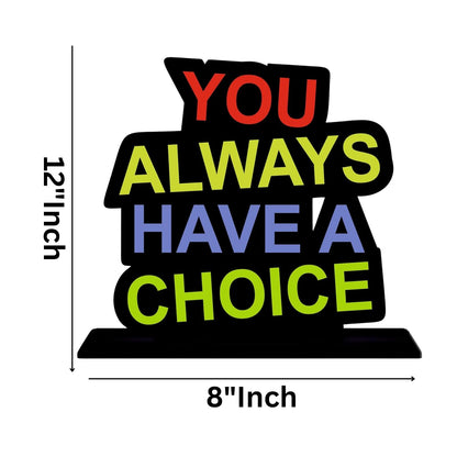 GiftShala You Always Have a Choice Quote Figurine | Size 12*8 inch