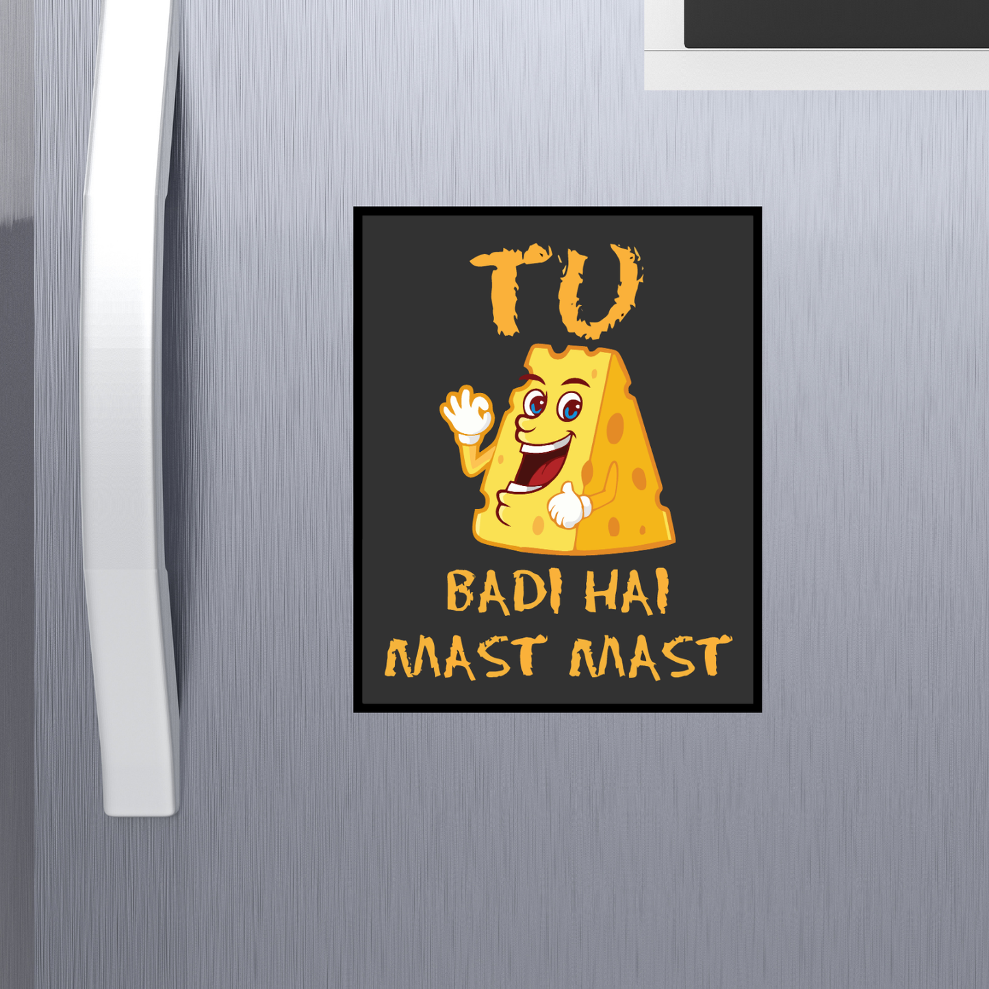 GiftShala Tu Cheese Badi Hai Mast Mast Fridge Magnet | Size 3*3 inch