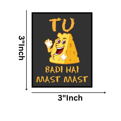 GiftShala Tu Cheese Badi Hai Mast Mast Fridge Magnet | Size 3*3 inch